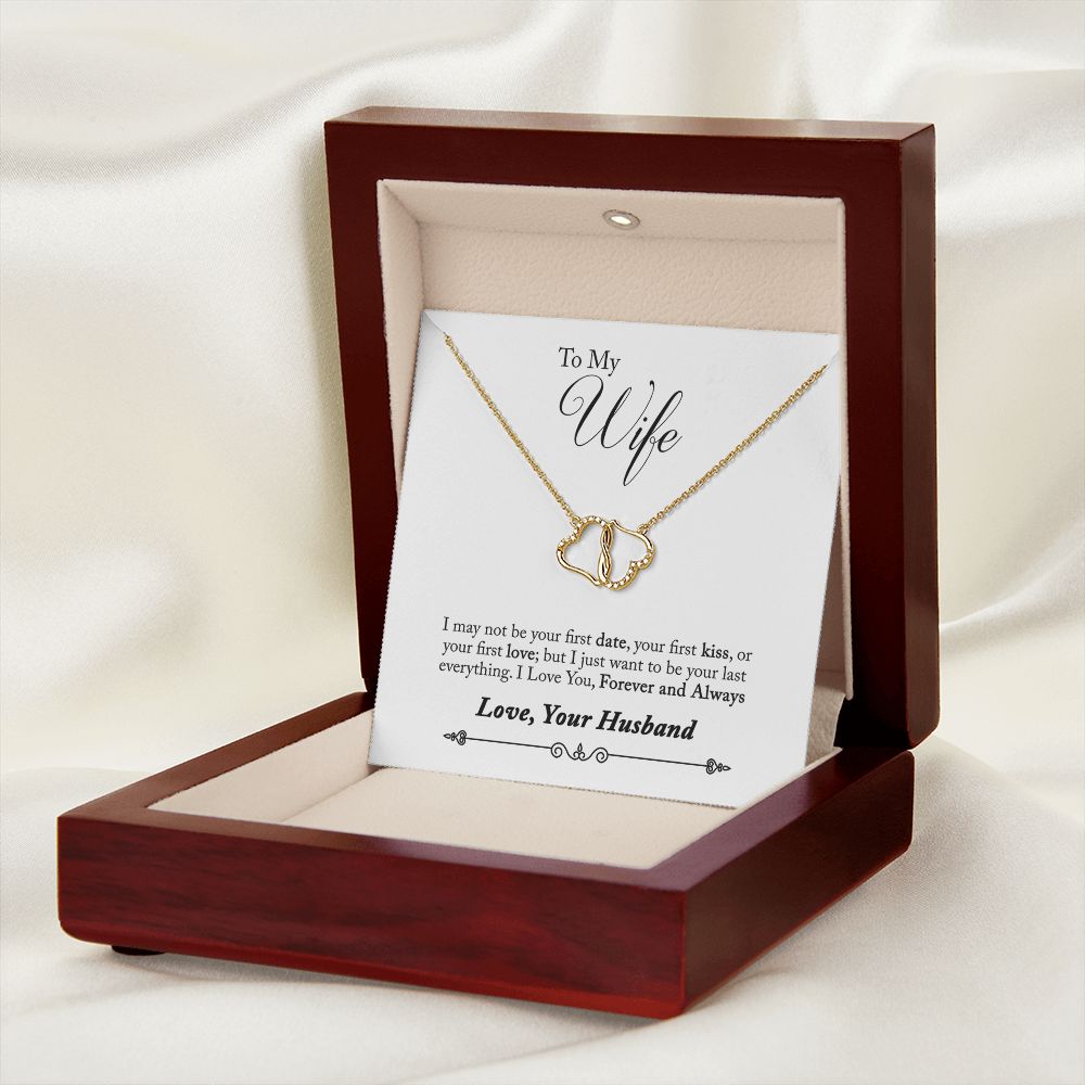 TO WIFE FROM HUSBAND-YOUR LAST EVERYTHING- EVERLASTING LOVE NECKLACE