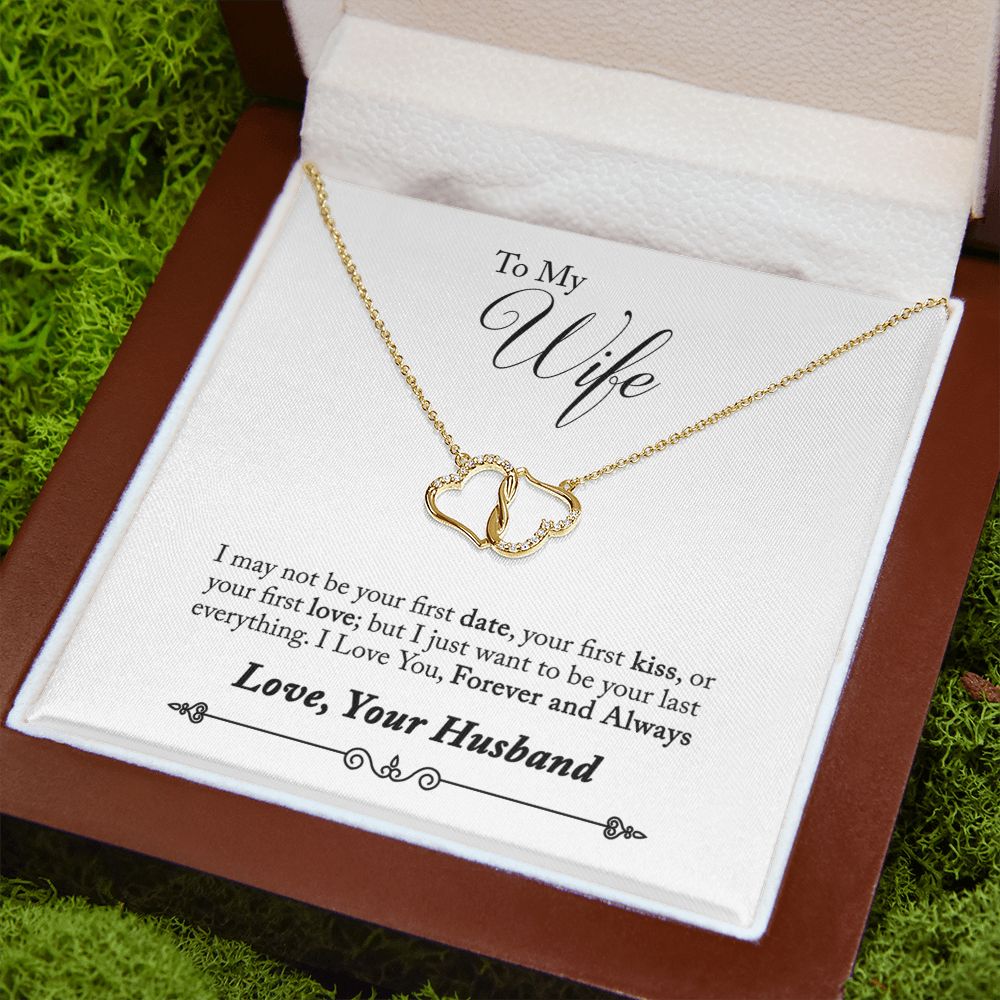 TO WIFE FROM HUSBAND-YOUR LAST EVERYTHING- EVERLASTING LOVE NECKLACE