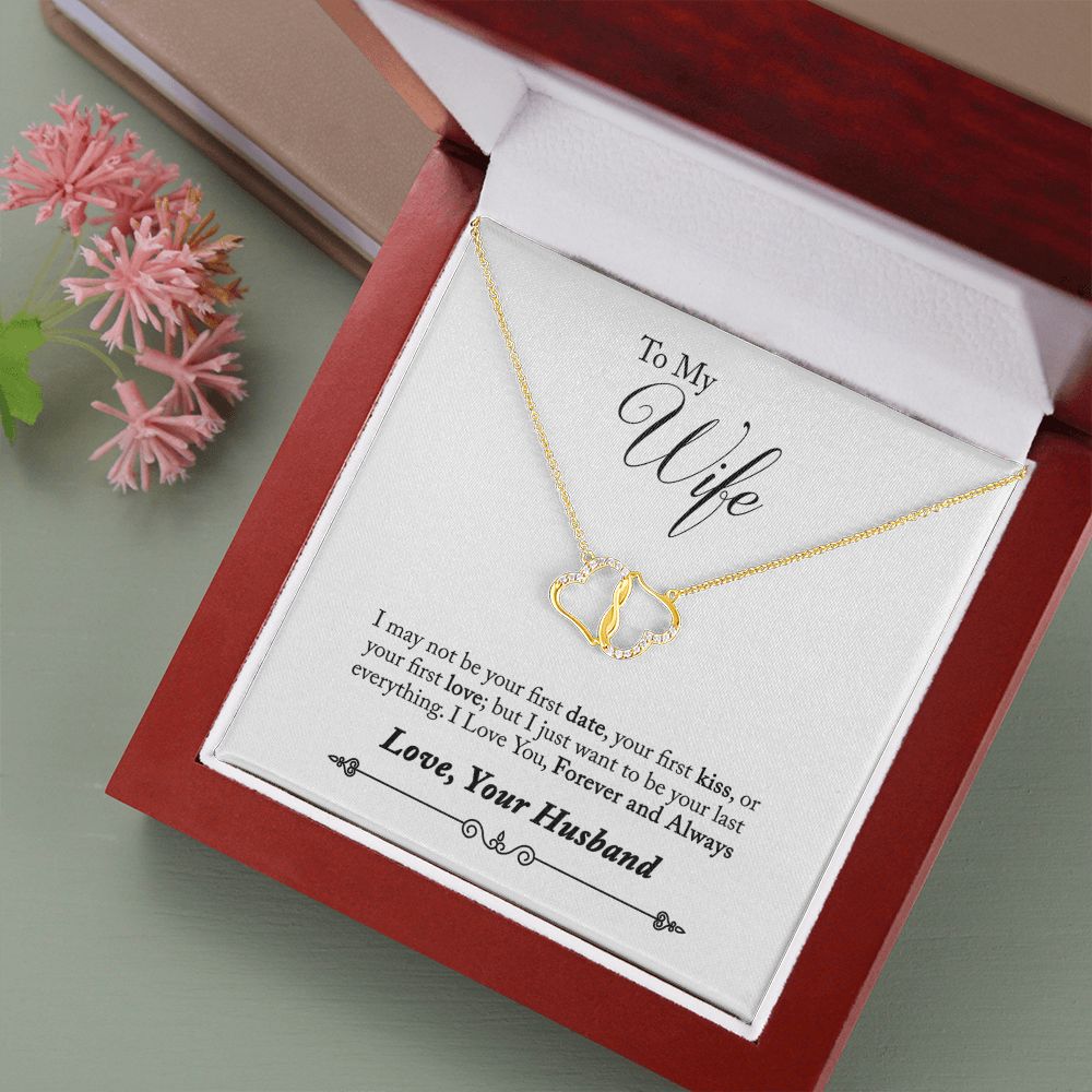 TO WIFE FROM HUSBAND-YOUR LAST EVERYTHING- EVERLASTING LOVE NECKLACE