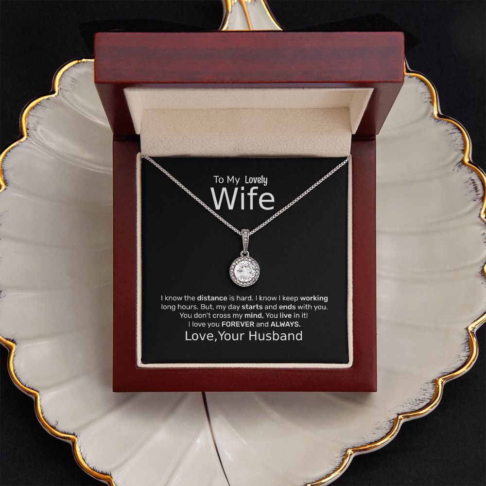TO MY LOVELY WIFE- I KNOW THE DISTANCE IS HARD-ETERNAL HOPE NECKLACE