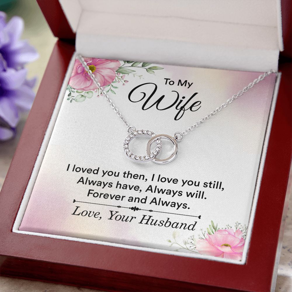 TO MY WIFE - I LOVE YOU THEN, I LOVE YOU STILL -PERFECT PAIR NECKLACE
