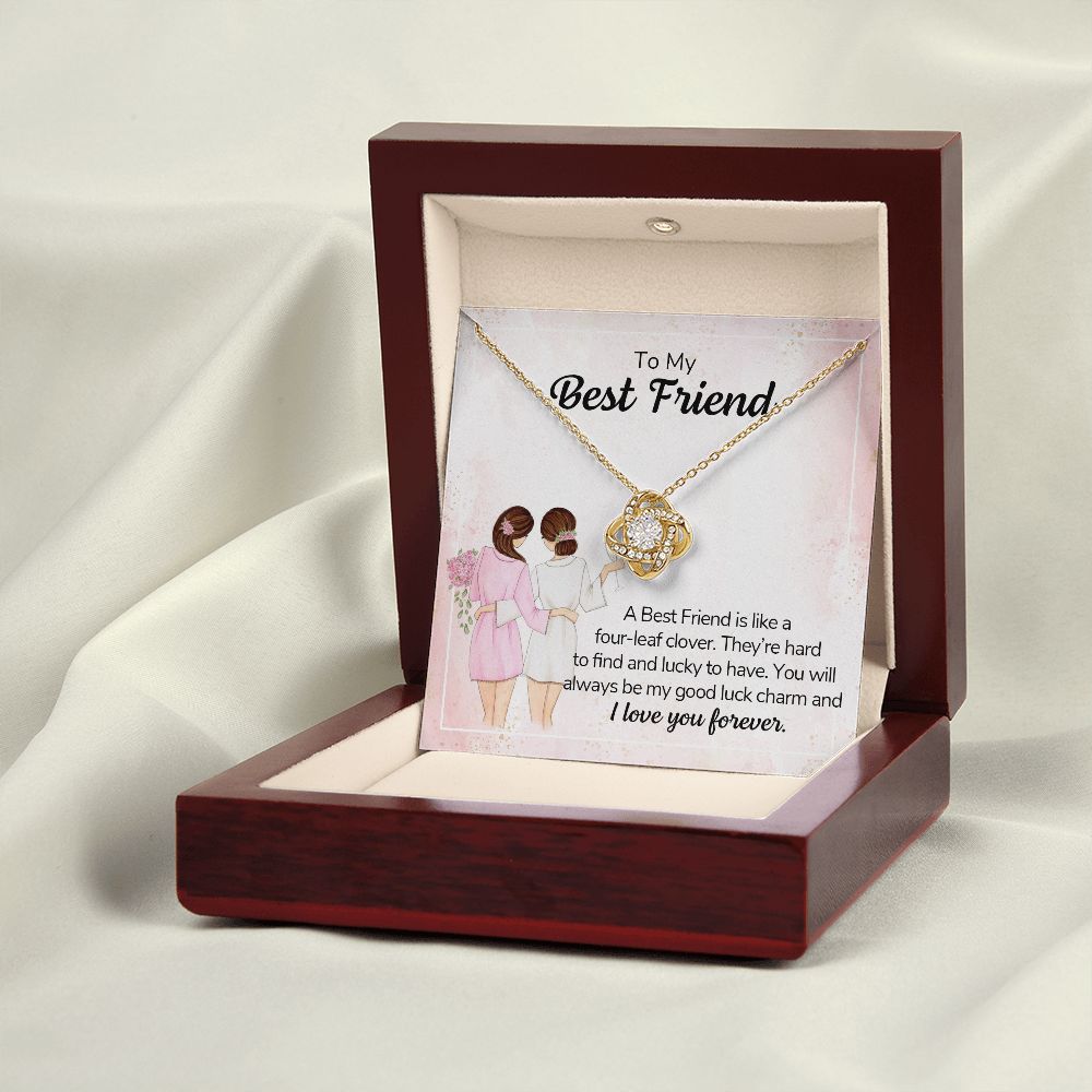 TO MY BEST FRIEND - A BEST FRIEND IS LIKE A FOUR-LEAF CLOVER -LOVE KNOT NECKLACE