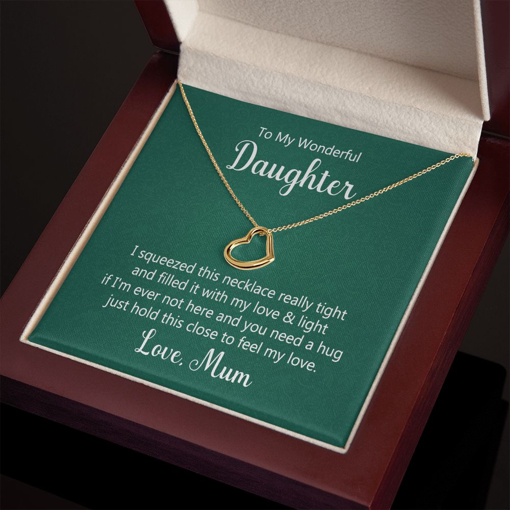 TO MY WONDERFUL DAUGHTER - I SQUEEZED THIS NECKLACE -DELICATE HEART NECKLACE