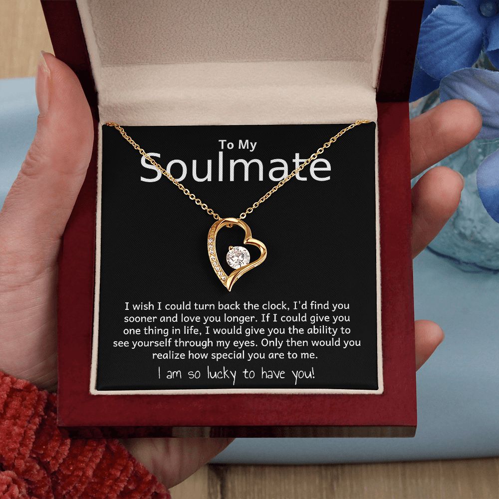 TO MY SOULMATE- I WISH I COULD TURN BACK THE CLOCK- FOREVER LOVE NECKLACE