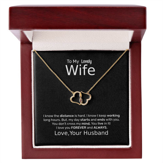 TO MY WIFE- DISTANCE IS HARD- EVERLASTING LOVE NECKLACE