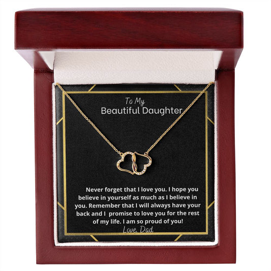 BEAUTIFUL DAUGHTER FROM DAD- EVERLASTING LOVE NECKLACE