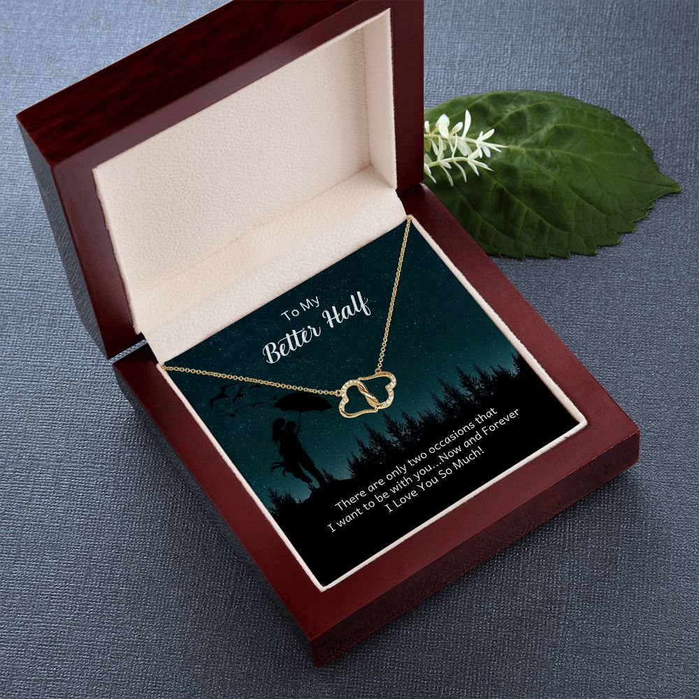 TO MY BETTER HALF- GOLD NECKLACE- EVERLASTING LOVE