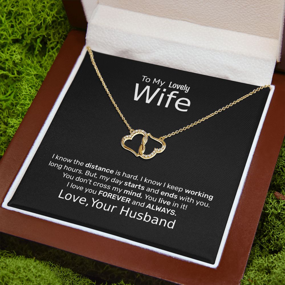 TO MY WIFE- DISTANCE IS HARD- EVERLASTING LOVE NECKLACE