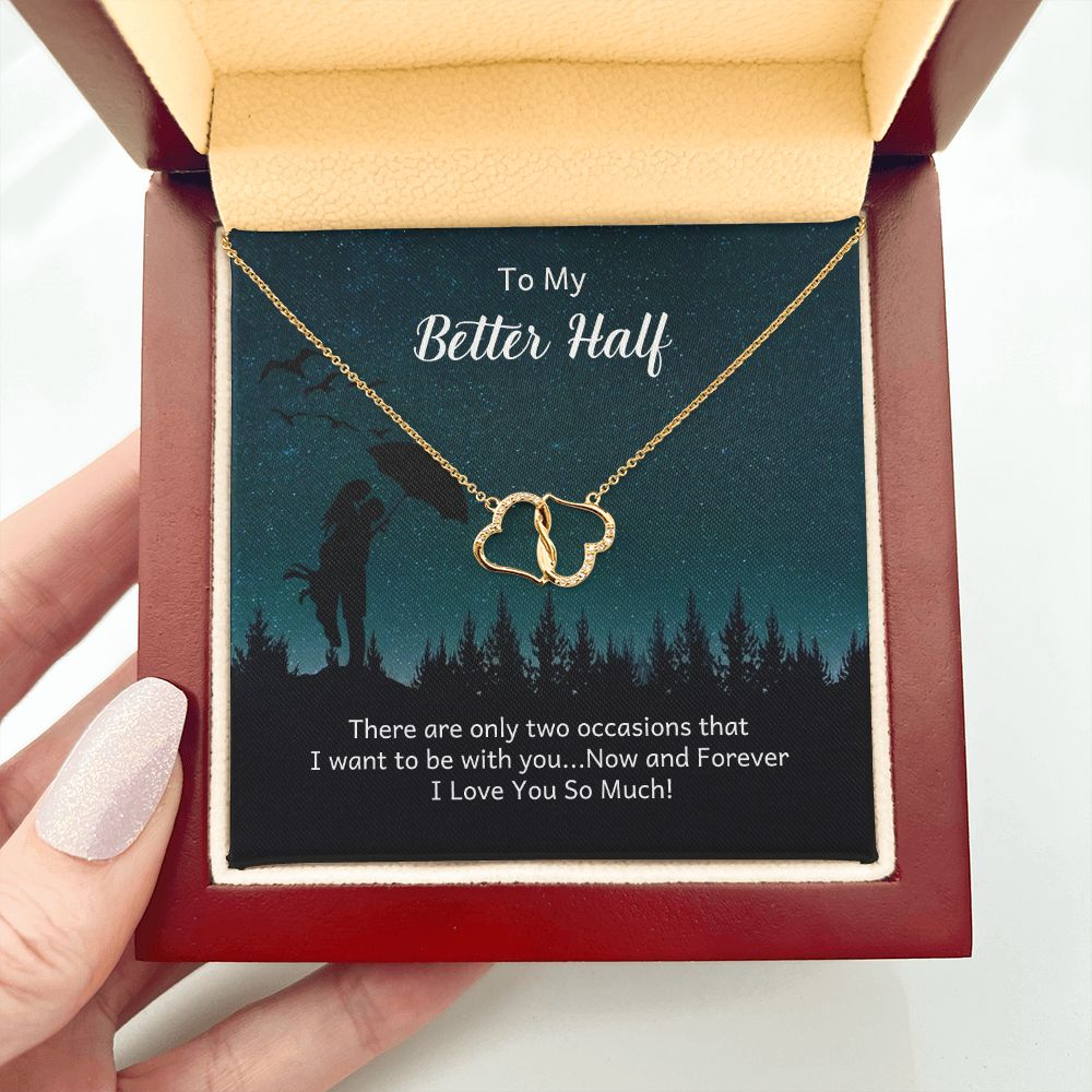 TO MY BETTER HALF- GOLD NECKLACE- EVERLASTING LOVE