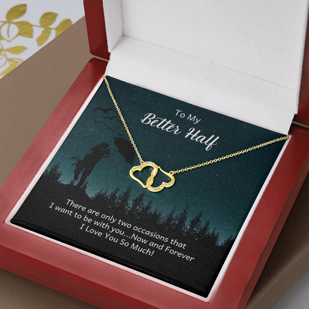 TO MY BETTER HALF- GOLD NECKLACE- EVERLASTING LOVE