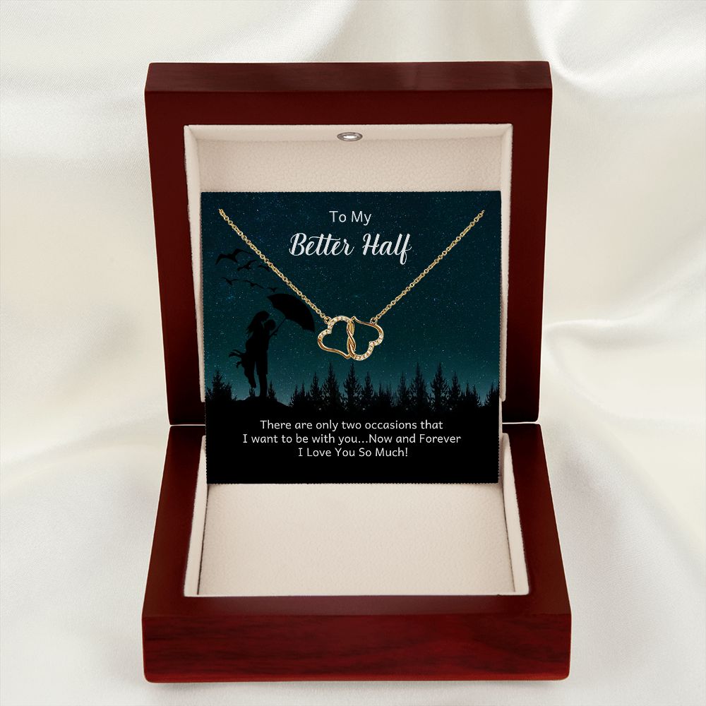 TO MY BETTER HALF- GOLD NECKLACE- EVERLASTING LOVE