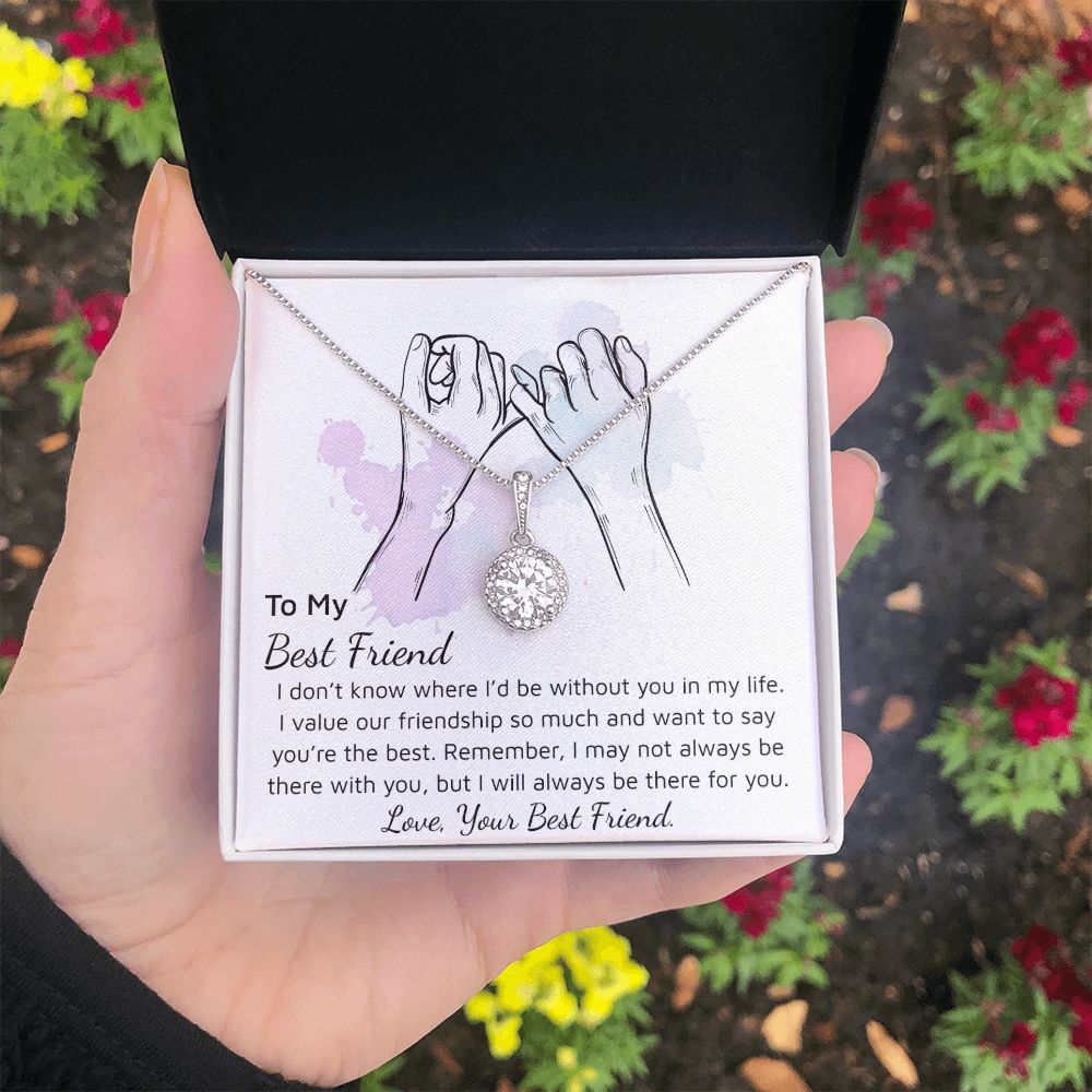 TO MY BEST FRIEND- I DONT KNOW WHERE I WOULD BE- ETERNAL HOPE NECKLACE