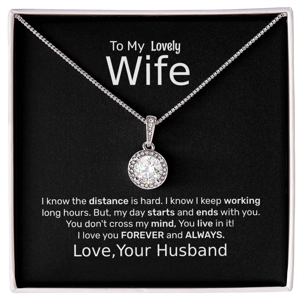 TO MY LOVELY WIFE- I KNOW THE DISTANCE IS HARD-ETERNAL HOPE NECKLACE