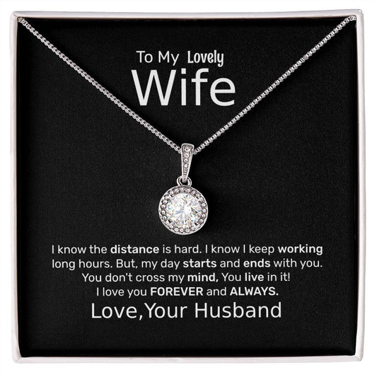 TO MY LOVELY WIFE- I KNOW THE DISTANCE IS HARD-ETERNAL HOPE NECKLACE