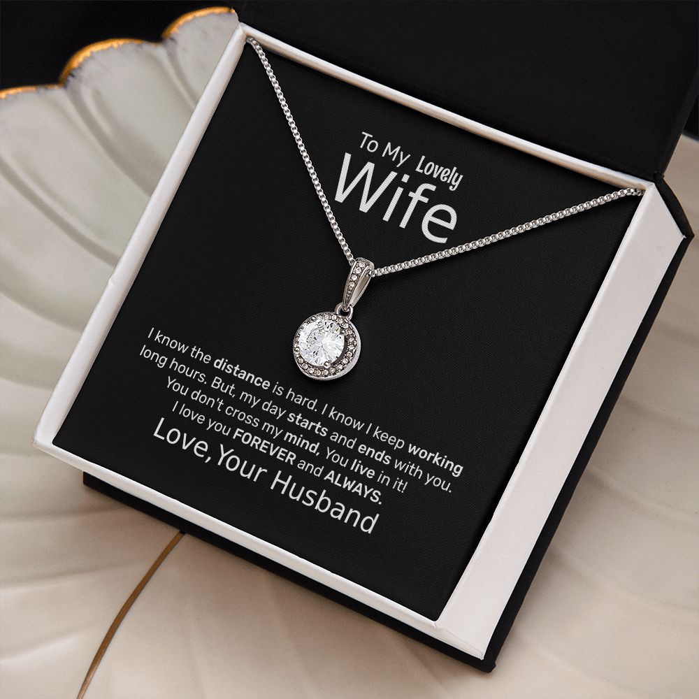 TO MY LOVELY WIFE- I KNOW THE DISTANCE IS HARD-ETERNAL HOPE NECKLACE