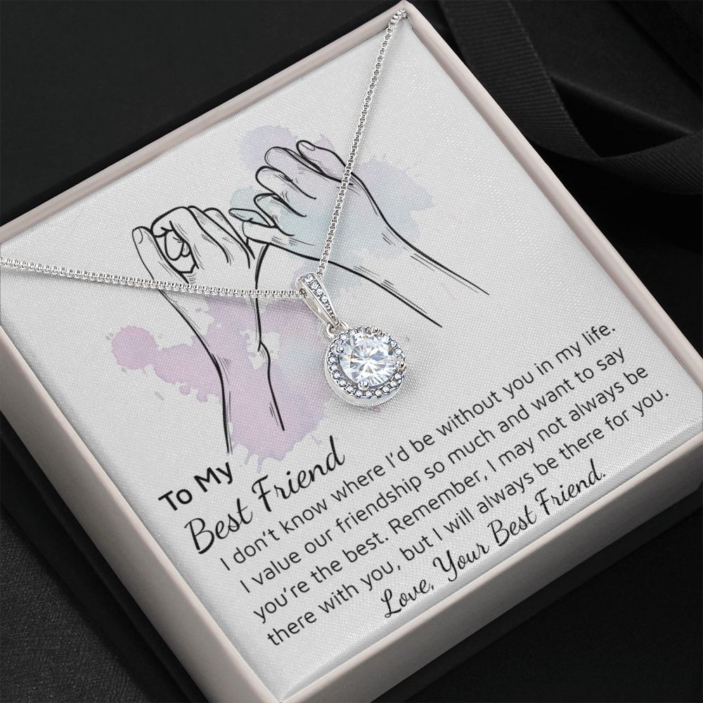 TO MY BEST FRIEND- I DONT KNOW WHERE I WOULD BE- ETERNAL HOPE NECKLACE