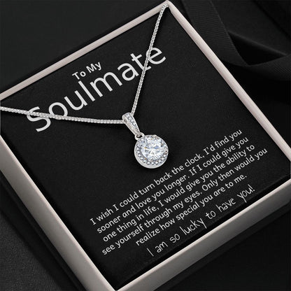 TO MY SOULMATE- TURN BACK THE CLOCK - ETERNAL HOPE NECKLACE