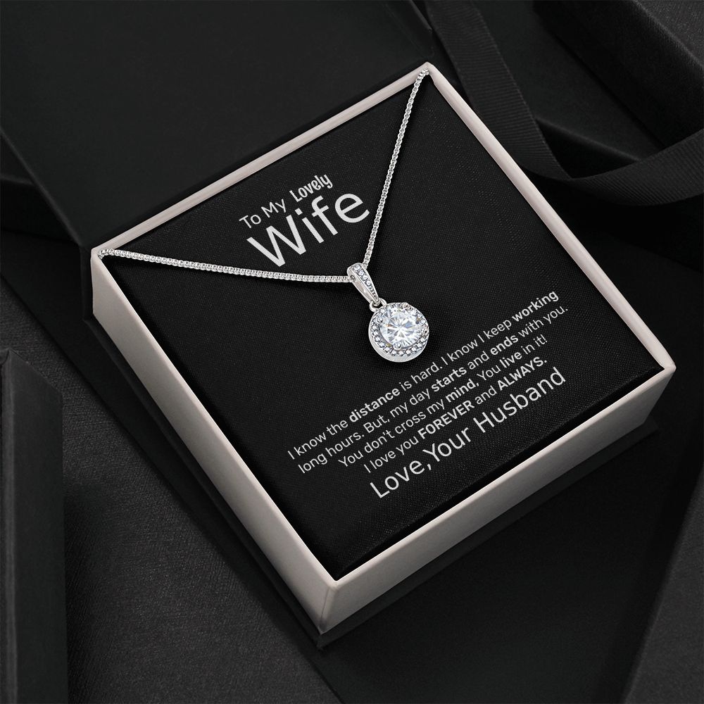 TO MY LOVELY WIFE- I KNOW THE DISTANCE IS HARD-ETERNAL HOPE NECKLACE