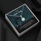 TO MY BETTER HALF- THERE ARE ONLY TWO OCCASIONS- ETERNAL HOPE NECKLACE