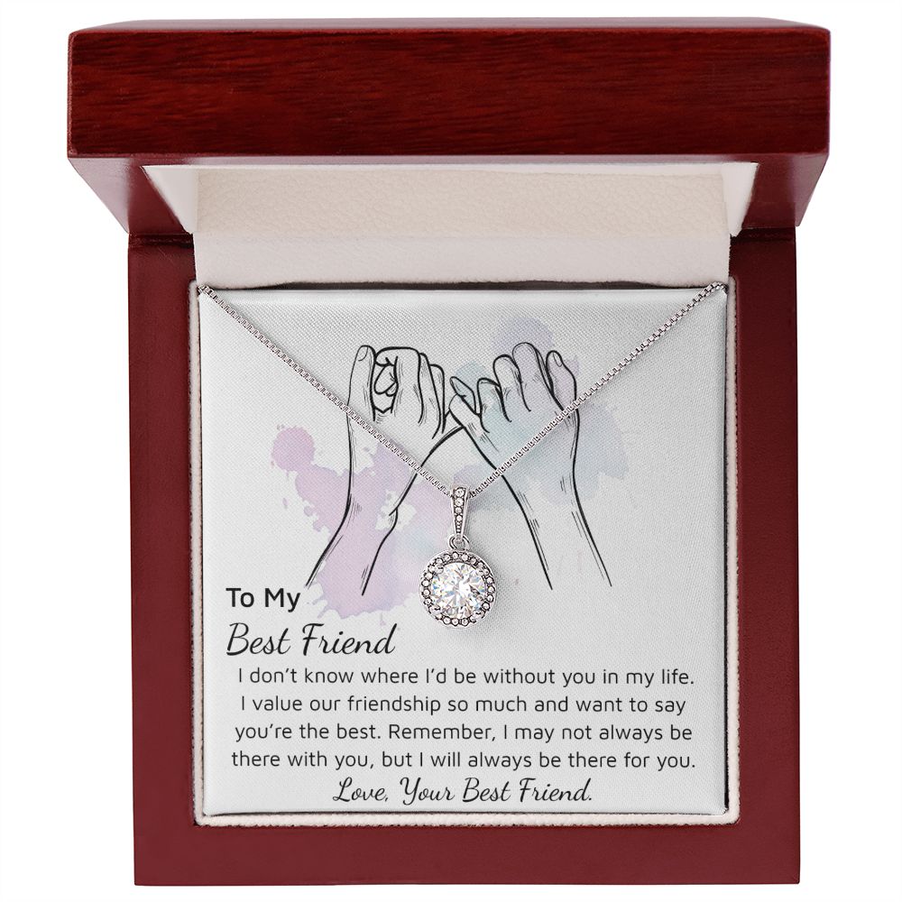 TO MY BEST FRIEND- I DONT KNOW WHERE I WOULD BE- ETERNAL HOPE NECKLACE
