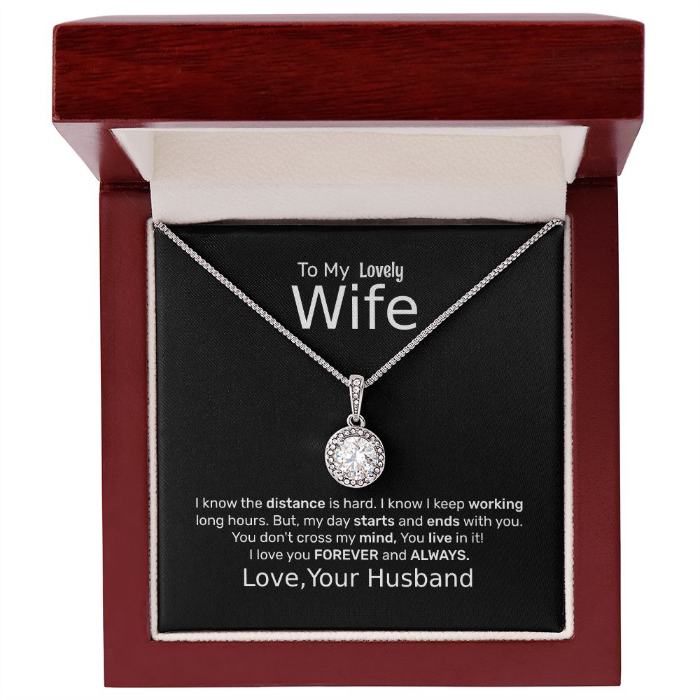 TO MY LOVELY WIFE- I KNOW THE DISTANCE IS HARD-ETERNAL HOPE NECKLACE