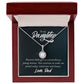 TO DAUGHTER FROM DAD- PRECIOUS LITTLE GIRL TO EXTRAORDINARY-ETERNAL HOPE NECKLACE