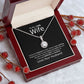 TO MY LOVELY WIFE- I KNOW THE DISTANCE IS HARD-ETERNAL HOPE NECKLACE