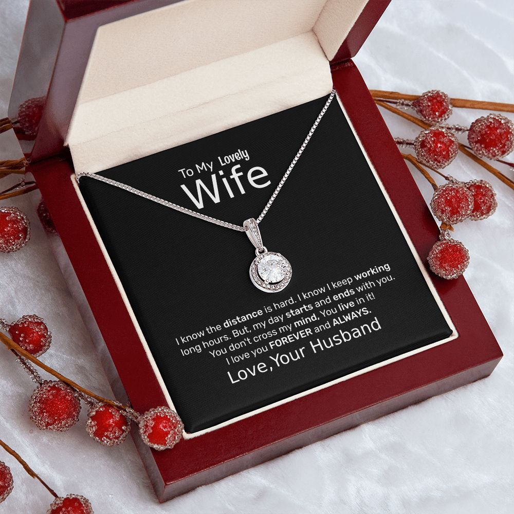 TO MY LOVELY WIFE- I KNOW THE DISTANCE IS HARD-ETERNAL HOPE NECKLACE