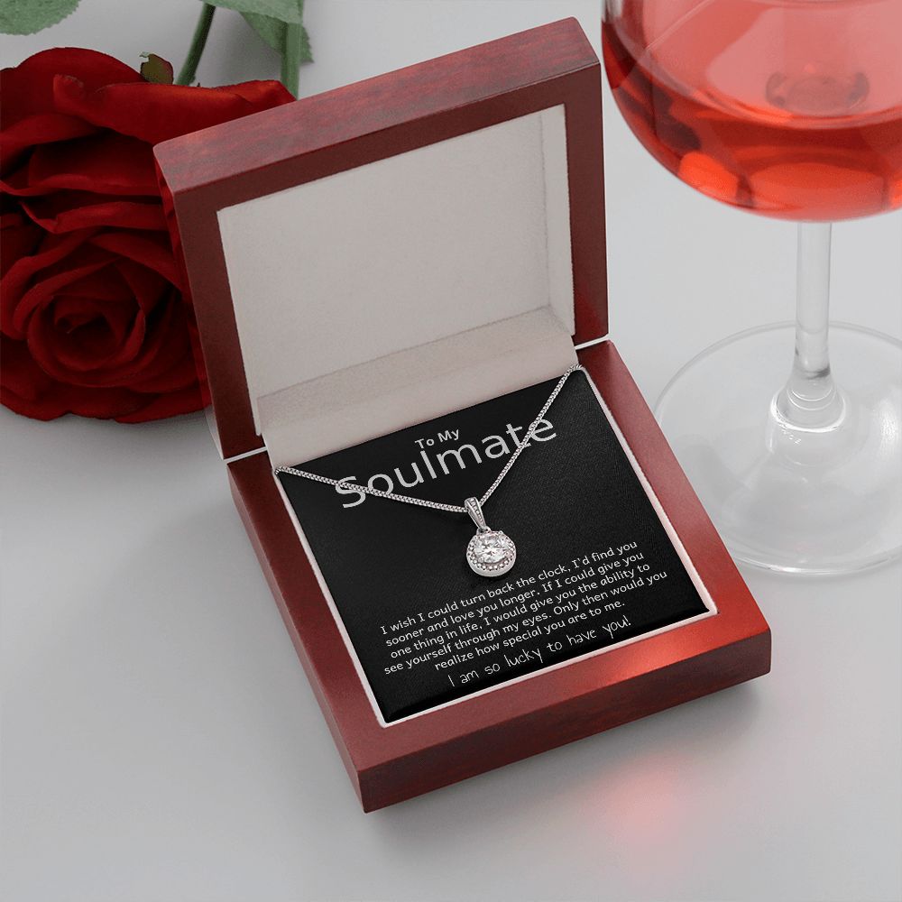TO MY SOULMATE- TURN BACK THE CLOCK - ETERNAL HOPE NECKLACE