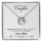 TO DAUGHTER FROM MOM- TOGETHER FOREVER - LUCKY IN LOVE NECKLACE