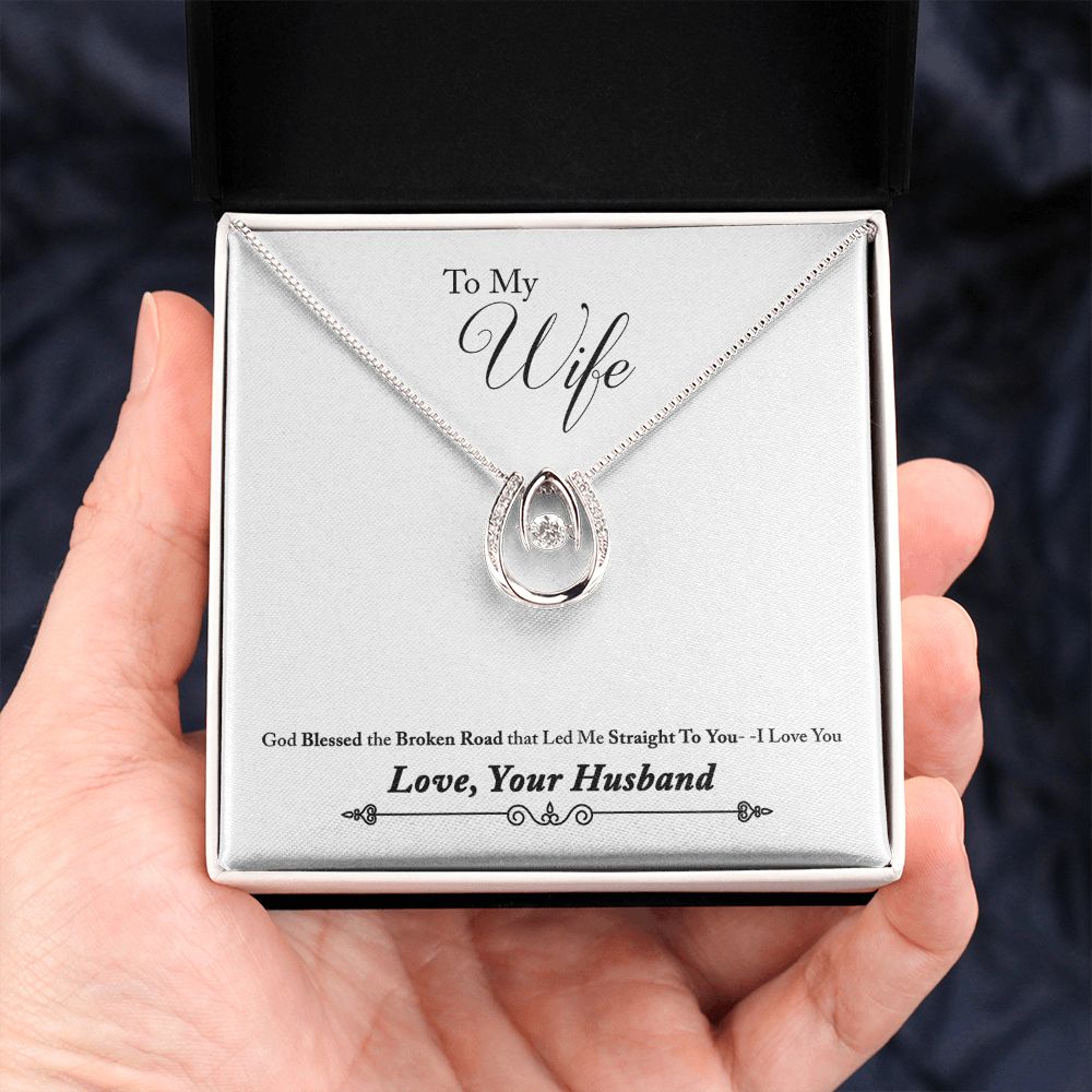TO WIFE FROM HUSBAND -BROKEN ROAD LED ME- LUCKY IN LOVE NECKLACE