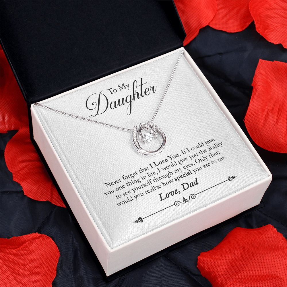 TO DAUGHTER FROM DAD- HOW SPECIAL YOU ARE-  LUCKY IN LOVE NECKLACE
