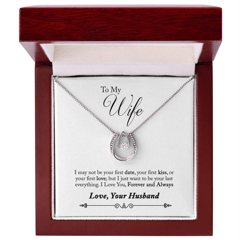 TO WIFE FROM HUSBAND- YOUR LAST EVERYTHING-  LUCKY IN LOVE NECKLACE