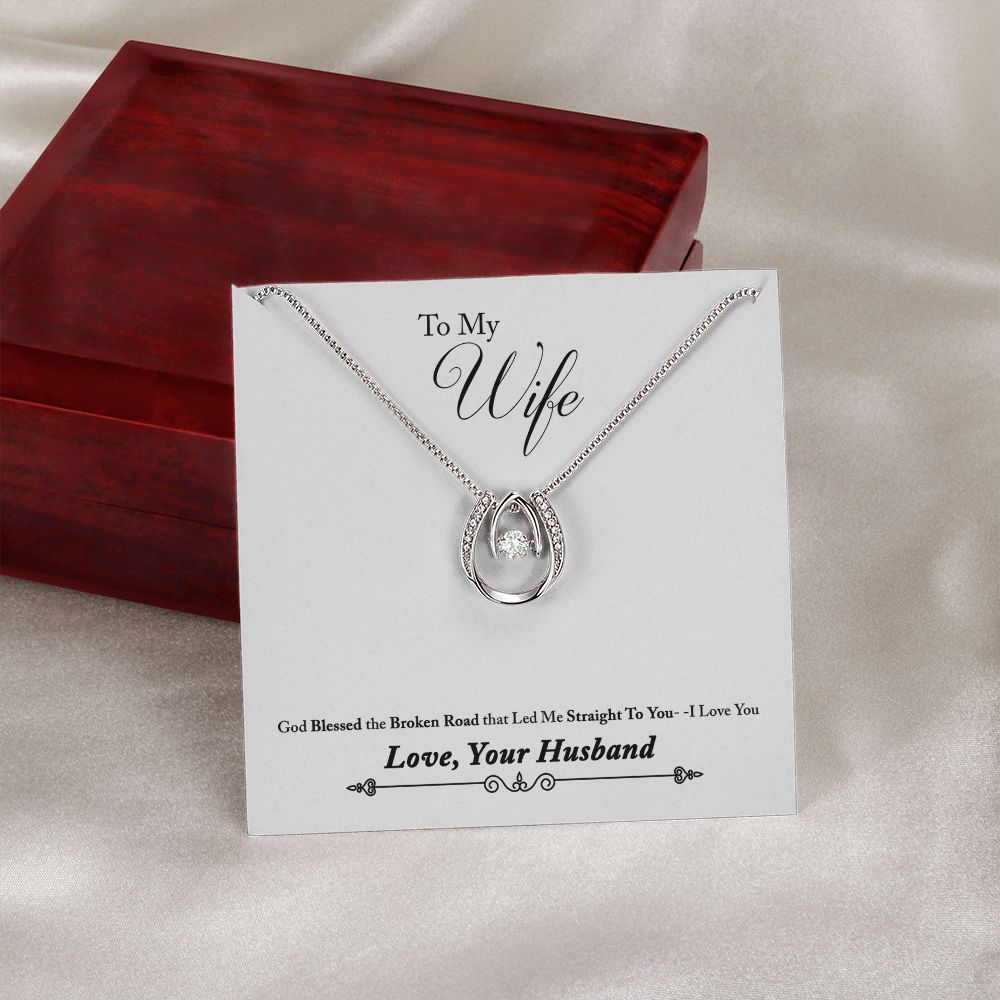 TO WIFE FROM HUSBAND -BROKEN ROAD LED ME- LUCKY IN LOVE NECKLACE