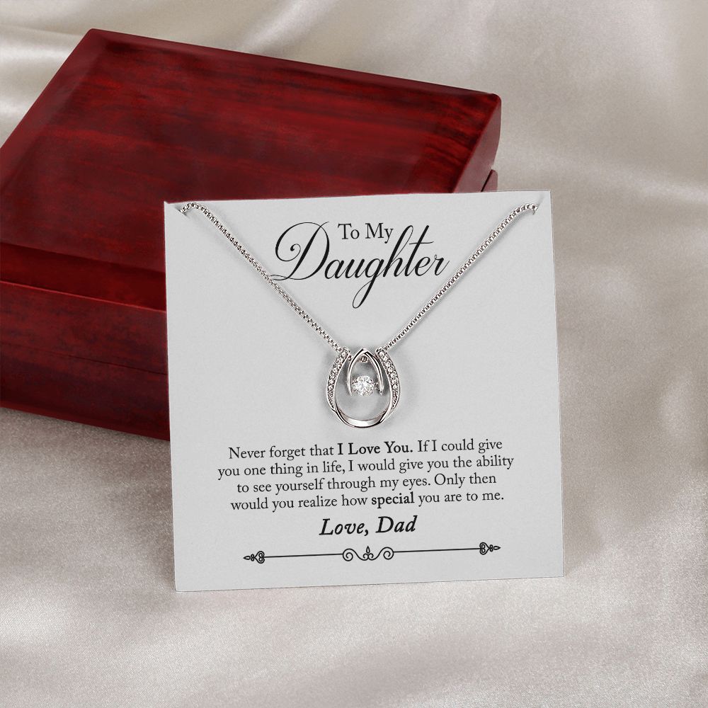 TO DAUGHTER FROM DAD- HOW SPECIAL YOU ARE-  LUCKY IN LOVE NECKLACE
