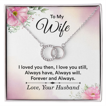 TO MY WIFE - I LOVE YOU THEN, I LOVE YOU STILL -PERFECT PAIR NECKLACE