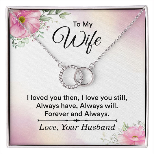TO MY WIFE - I LOVE YOU THEN, I LOVE YOU STILL -PERFECT PAIR NECKLACE