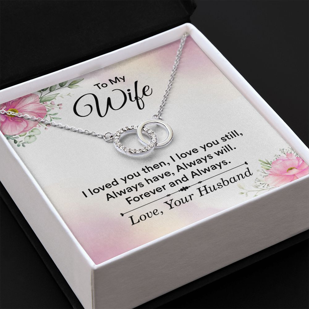 TO MY WIFE - I LOVE YOU THEN, I LOVE YOU STILL -PERFECT PAIR NECKLACE