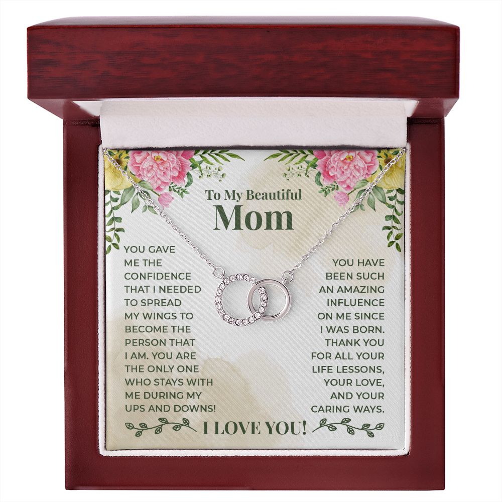 TO MY BEAUTIFUL MOM - YOU HAVE BEEN SUCH AN AMAZING INFLUENCE ON ME - PERFECT PAIR NECKLACE