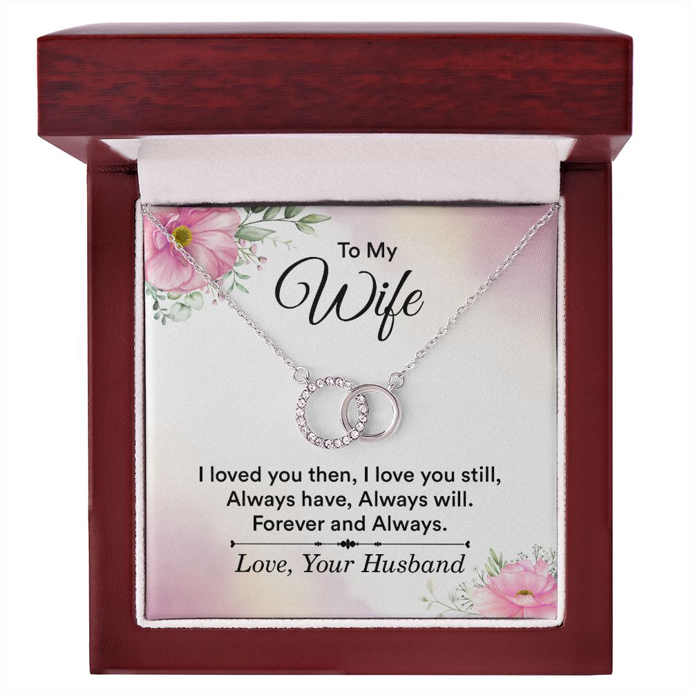 TO MY WIFE - I LOVE YOU THEN, I LOVE YOU STILL -PERFECT PAIR NECKLACE
