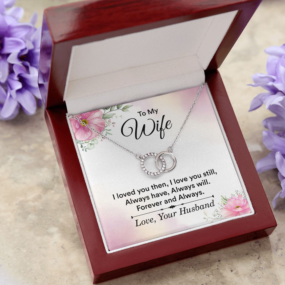 TO MY WIFE - I LOVE YOU THEN, I LOVE YOU STILL -PERFECT PAIR NECKLACE
