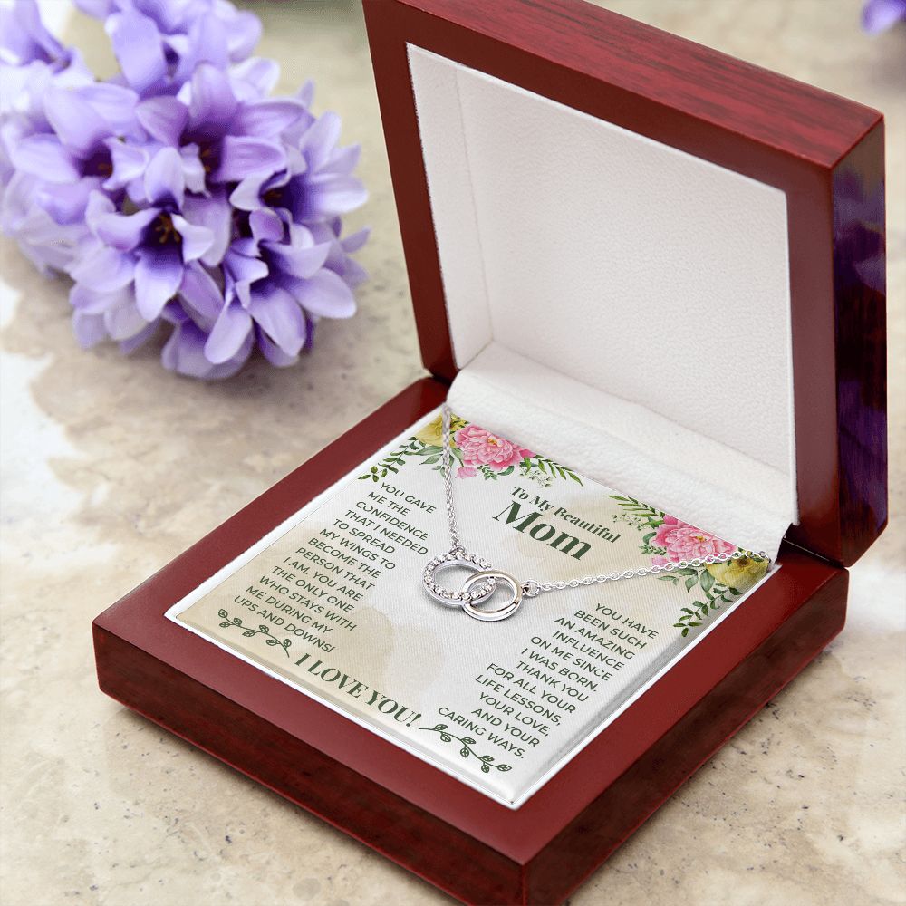 TO MY BEAUTIFUL MOM - YOU HAVE BEEN SUCH AN AMAZING INFLUENCE ON ME - PERFECT PAIR NECKLACE