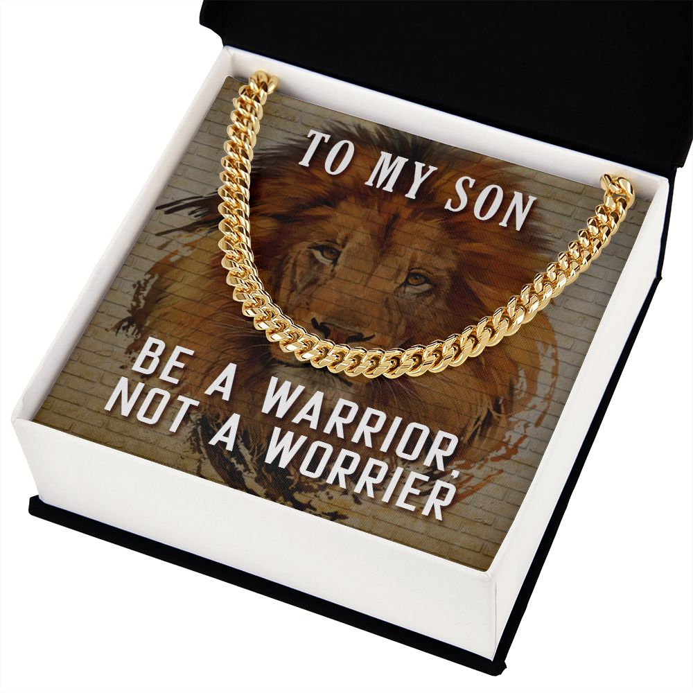 To my son- be a warrior, not a worrier Cuban link chain