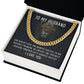 TO MY HUSBAND- GOD DOESN’T GIVE - CUBAN LINK CHAIN