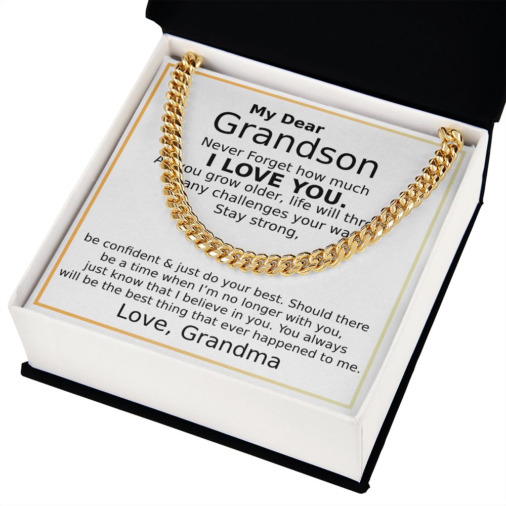 MY DEAR GRANDSON, NEVER FORGET HOW MUCH I LOVE YOU- CUBAN LINK CHAIN WB