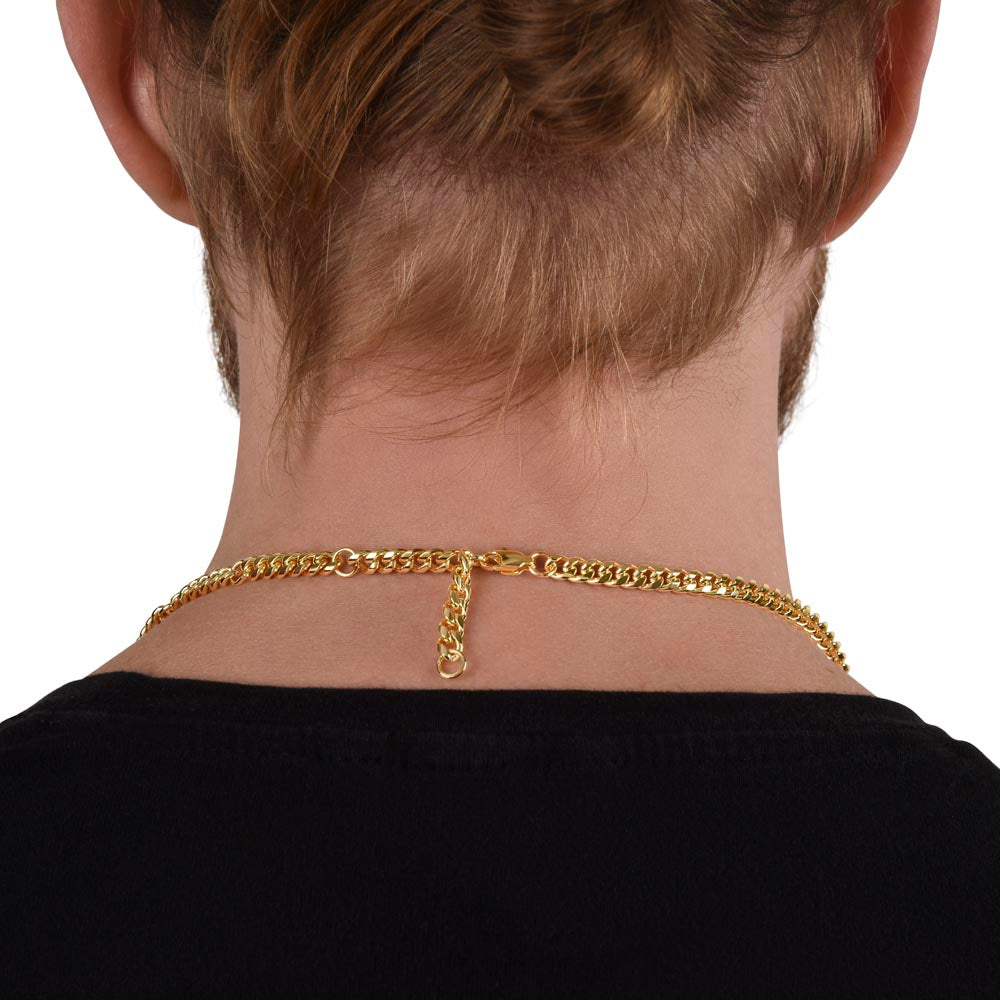 MY DEAR GRANDSON, NEVER FORGET HOW MUCH I LOVE YOU- CUBAN LINK CHAIN