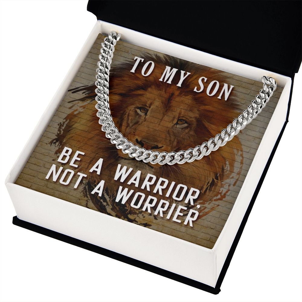 To my son- be a warrior, not a worrier Cuban link chain
