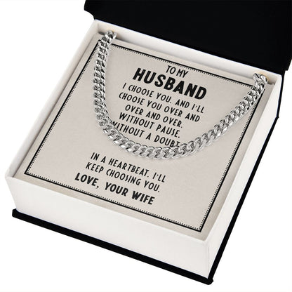 TO MY HUSBAND- I CHOOSE YOU- CUBAN LINK CHAIN