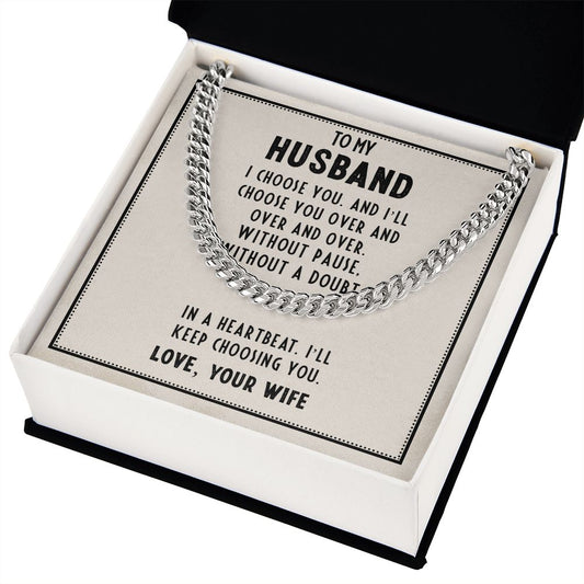 TO MY HUSBAND- I CHOOSE YOU- CUBAN LINK CHAIN