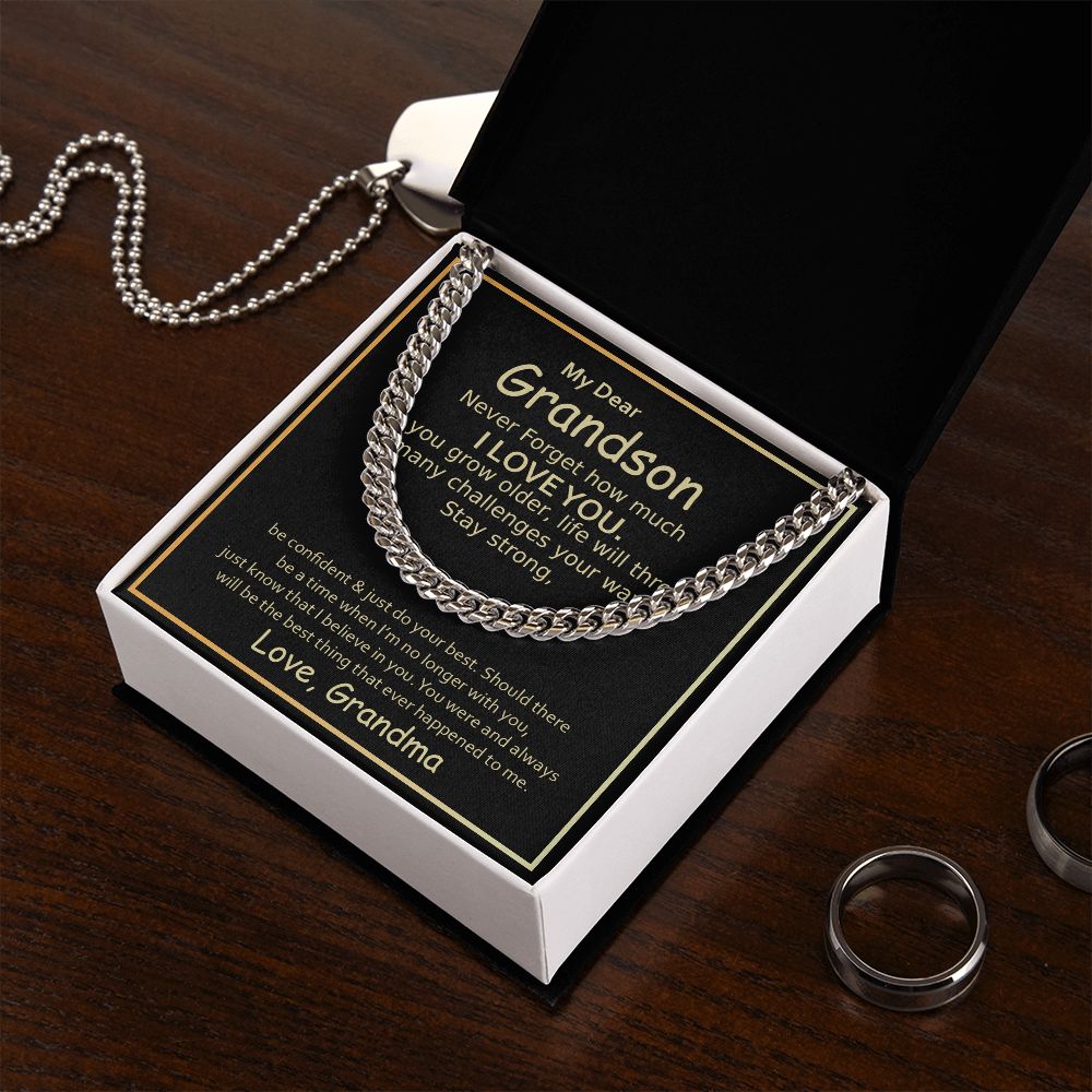 MY DEAR GRANDSON, NEVER FORGET HOW MUCH I LOVE YOU- CUBAN LINK CHAIN